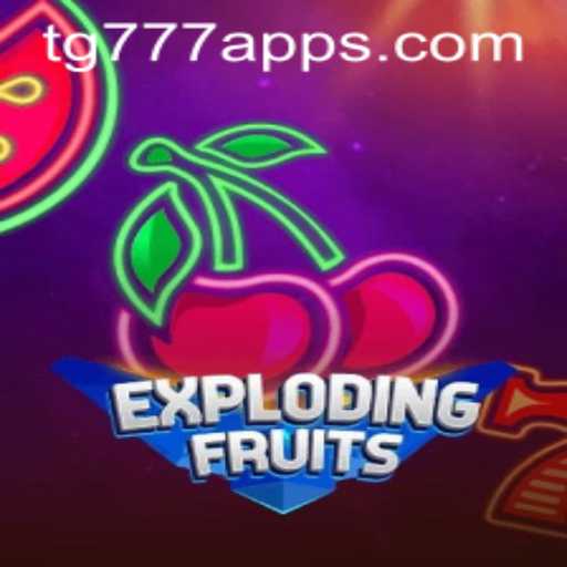 ExplodingFruits: A Thrilling Game Experience with TG 777