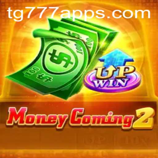 MoneyComing2: A Comprehensive Guide to the Exciting Game Featuring TG 777